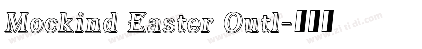 Mockind Easter Outl字体转换 Mockind Easter Outl字体转换